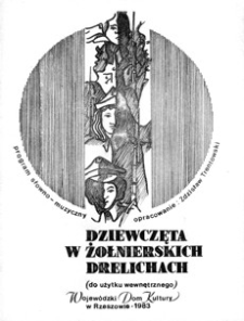 Dziewczęta w żołnierskich drelichach : program słowno-muzyczny