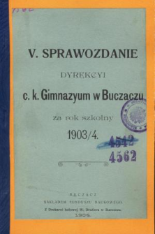 Sprawozdanie Dyrekcyi C. K. Gimnazyum w Buczaczu za rok szkolny 1903/4