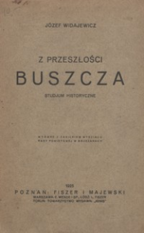 Z przeszłości Buszcza : studjum historyczne