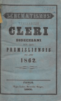 Schematismus universi venerabilis cleri Saecularis et Regularis Dioeceseos Ritus Latini Premisliensis pro Anno Domini 1862