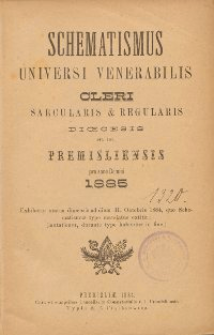 Schematismus universi venerabilis cleri Saecularis et Regularis Dioeceseos Ritus Latini Premisliensis pro Anno Domini 1885
