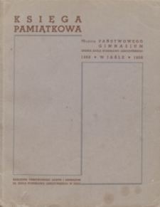 Księga pamiątkowa 70-lecia Państwowego Gimnazjum imienia króla Stanisława Leszczyńskiego w Jaśle : 1868-1938
