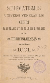 Schematismus universi venerabilis cleri Saecularis et Regularis Dioeceseos Ritus Latini Premisliensis pro Anno Domini 1901