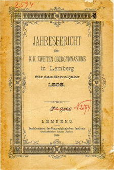 Jahresbericht des K. K. Zweiten Ober-Gymnasiums in Lemberg fur das Schuljahr 1895