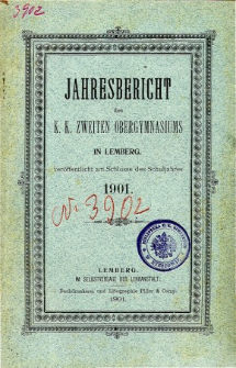 Jahresbericht des K. K. Zweiten Ober-Gymnasiums in Lemberg fur das Schuljahr 1901