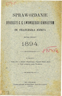 Sprawozdanie Dyrekcyi C. K. Gimnazyum Lwowskiego im. Franciszka Józefa za rok szkolny 1894