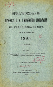 Sprawozdanie Dyrekcyi C. K. Gimnazyum Lwowskiego im. Franciszka Józefa za rok szkolny 1895