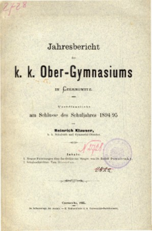 Jahresbericht des K. K. Obergymnasiums in Czernowitz veroffentlicht am Schlusse des Schuljahres 1894/95