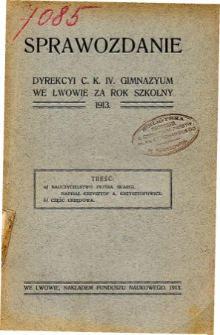 Sprawozdanie Dyrekcyi C. K. IV. Gimnazyum we Lwowie za rok szkolny 1913