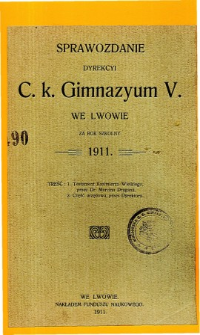 Sprawozdanie Dyrekcyi C. K. V Gimnazyum we Lwowie za rok szkolny 1911