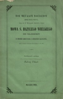Mowa ś. Bazylego Wielkiego do młodzieży o sposobie korzystania z literatury klasycznej : wyjęta z programu Gimnazyum Rzeszowskiego na rok 1861