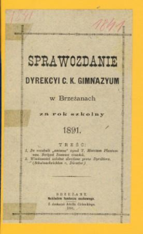 Sprawozdanie Dyrekcyi C. K. Wyższego Gimnazyum w Brzeżanach za rok szkolny 1891