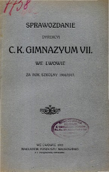 Sprawozdanie Dyrekcyi C. K. VII Gimnazyum we Lwowie za rok szkolny 1916/1917