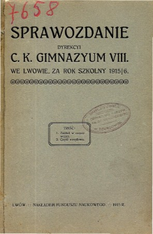 Sprawozdanie Dyrekcyi C. K. Gimnazyum VIII we Lwowie za rok szkolny 1915/16