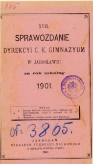 Sprawozdanie Dyrekcyi C. K. Gimnazyum w Jarosławiu za rok szkolny 1901