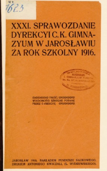 Sprawozdanie Dyrekcyi C. K. Gimnazyum w Jarosławiu za rok szkolny 1916