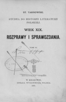 Studya do historyi literatury polskiej : wiek XIX : rozprawy i sprawozdania. T. 3