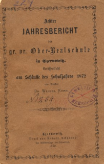 Jahresbericht der Gr.-Or. Ober-Realschule in Czernowitz am Schlusse des Schuljahres 1872