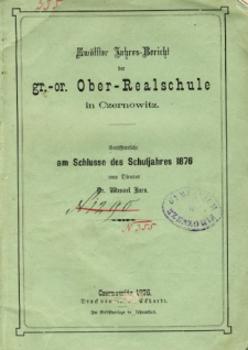 Jahresbericht der Gr.-Or. Ober-Realschule in Czernowitz am Schlusse des Schuljahres 1876