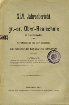 Jahresbericht der Gr.-Or. Ober-Realschule in Czernowitz am Schlusse des Schuljahres1908/1909