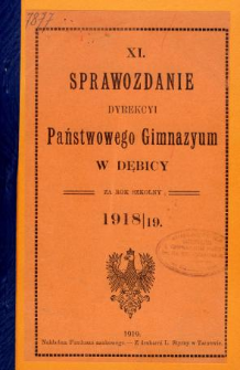 Sprawozdanie Dyrekcyi Państwowego Gimnazyum w Dębicy za rok szkolny 1918/19