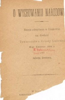 O wychowaniu narodowem : rzecz odczytana w Krakowie na dochód Towarzystwa Szkoły Ludowej 12 kwietnia 1894 r.