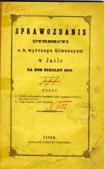 Sprawozdanie Dyrekcyi C. K. Wyższego Gimnazyum w Jaśle za rok szkolny 1879