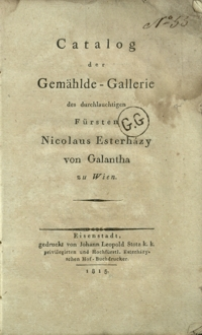 Catalog der Gemählde-Gallerie des durchlauchtigen Fürsten Nicolaus Esterházy von Galantha zu Wien
