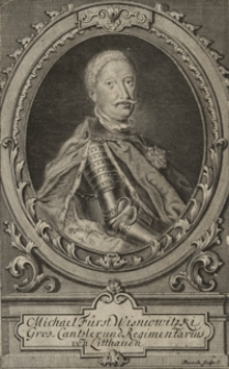 Michael Fürst Wisniowitzki Gros Cantzlerund Regimentarius von Litthauen