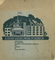 Album uzdrowisk polskich : poświęcone XV Zjazdowi Lekarzy i Przyrodników Polskich we Lwowie w lipcu 1937 r.