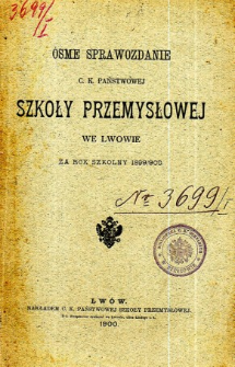 Sprawozdanie C. K. Państwowej Szkoły Przemysłowej we Lwowie za rok szkolny 1899/900