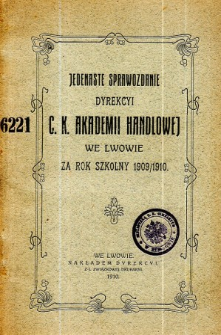 Sprawozdanie Dyrekcyi C. K. Akademii Handlowej we Lwowie za rok szkolny 1909/10