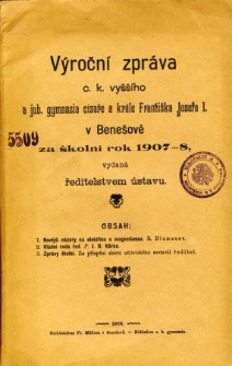 Vyrocni zprava C. K. Vyssiho a Jub. Gymnasia Cisare a Krale Frantiska Josefa I. w Benesove za skolni rok 1907-8