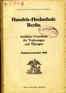 Amtliches Verzeichnis der Vorlesungen und Ubungen der Handels-Hochschule in Berlin im Sommersemester 1916