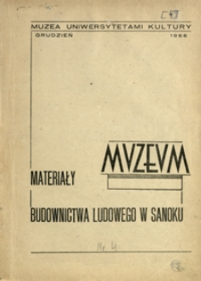 Materiały Muzeum Budownictwa Ludowego w Sanoku. 1966, nr 4