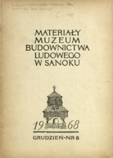 Materiały Muzeum Budownictwa Ludowego w Sanoku. 1968, nr 8