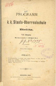 Programm der K. K. Staats-Oberrealschule in Bielitz. Schuljahr 1883/84