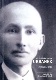 Michał Władysław Urbanek - dębickie lata