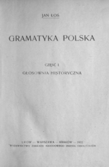 Gramatyka polska. Cz. 1, Głosownia historyczna