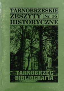 Tarnobrzeskie Zeszyty Historyczne. 1997, nr 16 (kwiecień)