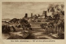 Ruiny Zamku odrzykońskiego z r. 1847 od strony północno-zachodniej [Pocztówka]