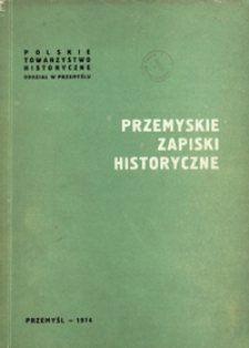 Przemyskie Zapiski Historyczne. 1974, [R. 1]